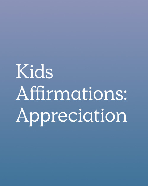 Kids Affirmations: Appreciation