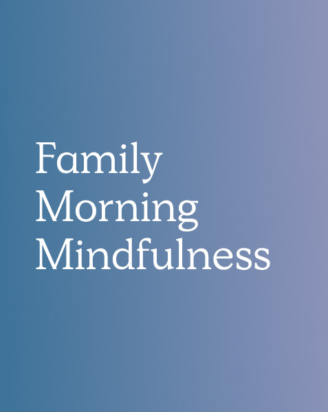 Family Morning Mindfulness